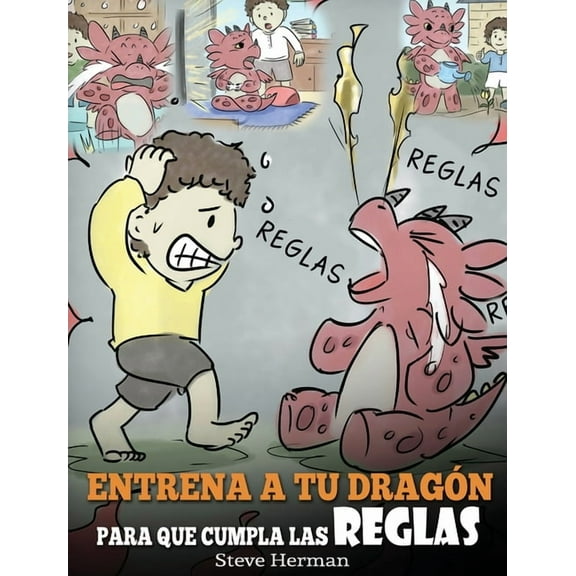 My Dragon Books EspaÃ±ol Entrena a tu DragÃ³n para que Cumpla las Reglas: (Train Your Dragon To Follow Rules) Un Lindo Cuento Infantil para EnseÃ±a, Book 11, (Hardcover)
