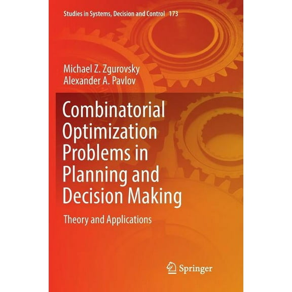 Studies in Systems, Decision and Control Combinatorial Optimization Problems in Planning and Decision Making: Theory and Applications, Book 173, (Paperback)