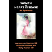 Women and Heart Disease, an Epidemic (Paperback)