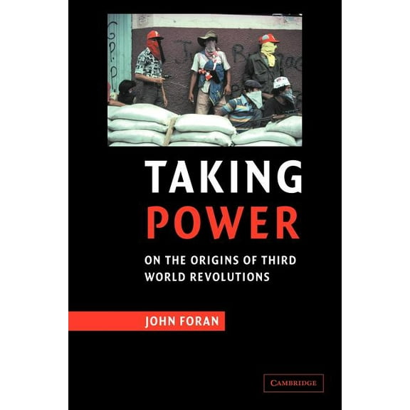 Taking Power: On the Origins of Third World Revolutions, (Paperback)