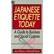 Japanese Etiquette Today: A Guide to Business & Social Customs [Paperback - Used]