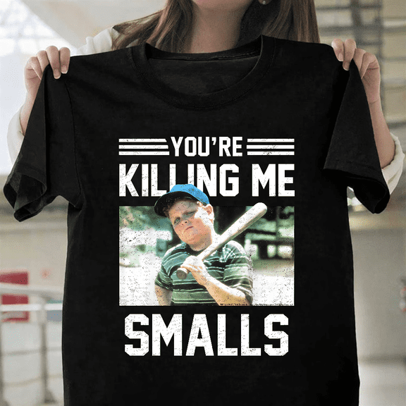 Youre Killin Me Smalls Classic Funny Movie Quote Meme Fan Art Unisex T-Shirt, for men & women, up to size 5XL.