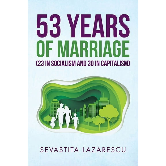 53 Years of Marriage (23 in Socialism and 30 in Capitalism) (Paperback)
