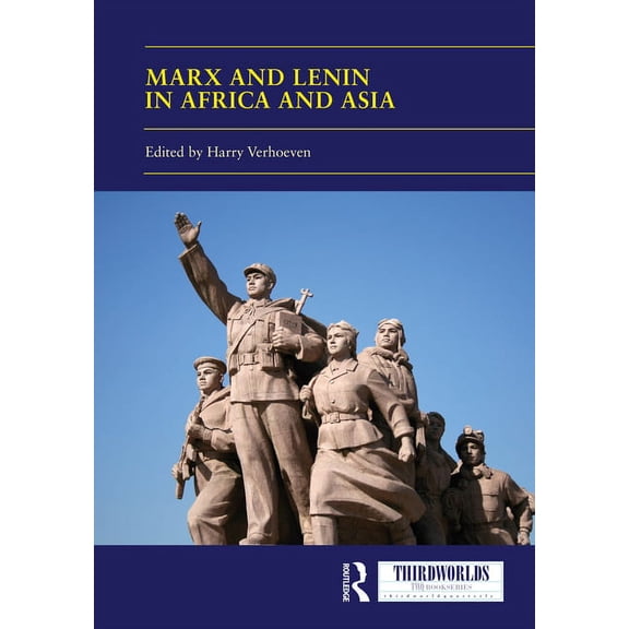 Thirdworlds Marx and Lenin in Africa and Asia: Socialism(s) and Socialist Legacies, (Hardcover)