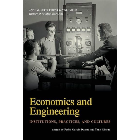Economics and Engineering: Institutions, Practices, and Cultures, (Paperback)