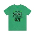 thumbnail image 2 of I am Not Short I'm Leprechaun Size Unisex Jersey Short Sleeve Tee, 2 of 10