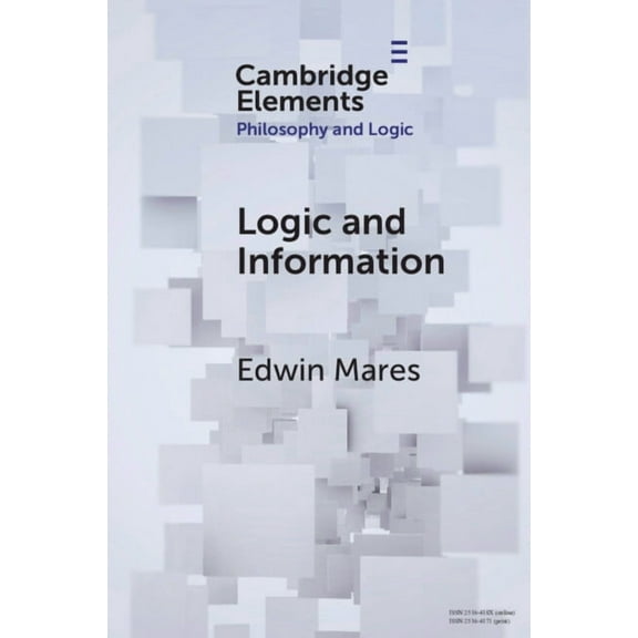Elements in Philosophy and Logic Logic and Information, (Paperback)