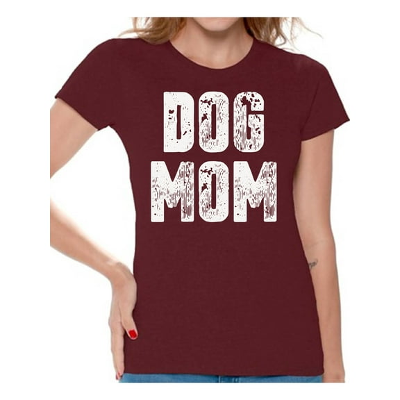 Awkward Styles Dog Mom T-Shirt Best Pet Mother T Shirts for Women