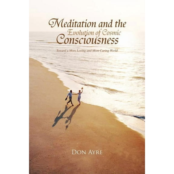 Meditation and the Evolution of Cosmic Consciousness (Paperback)