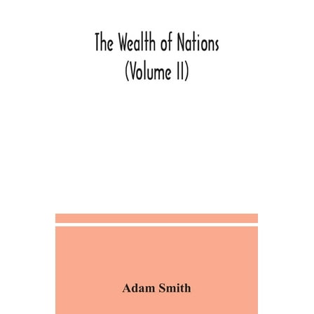 The wealth of nations (Volume II), (Paperback)