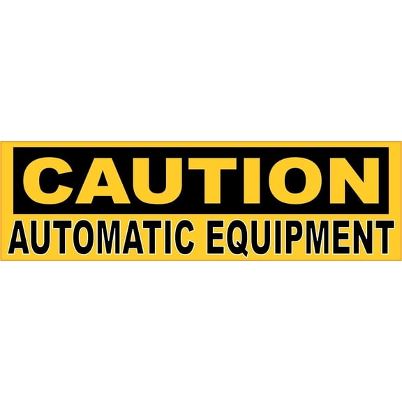 10in x 3in Caution Automatic Equipment Sticker Vinyl Business Sign Decal
