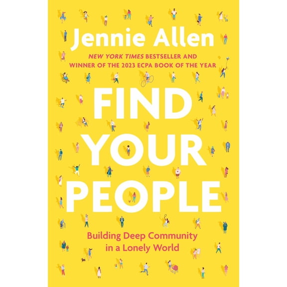 Find Your People: Building Deep Community in a Lonely World (Paperback)