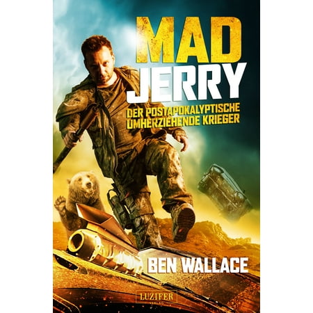 MAD JERRY - der postapokalyptische umherziehende Krieger -