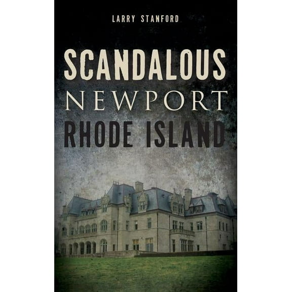 Scandalous Newport, Rhode Island (Hardcover)