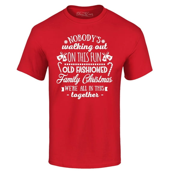 Shop4Ever Men's Nobody's Walking Out On This Family Christmas Graphic T-shirt Medium Red