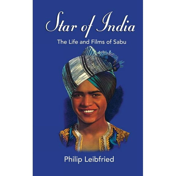 Star of India: The Life and Films of Sabu (hardback), (Hardcover)