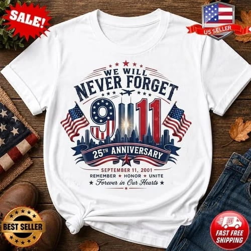 9/11 25th Anniversary We Will Never Forget Patriotic Remembrance T-Shirt