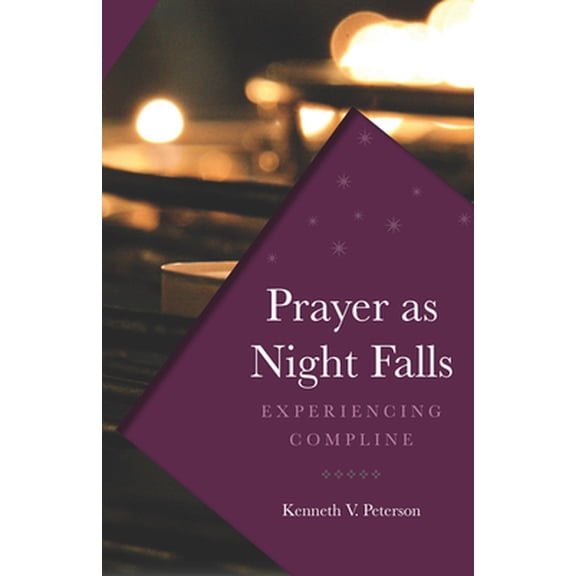 Pre-Owned Prayer as Night Falls: Experiencing Compline (Paperback) 1612613764 9781612613765