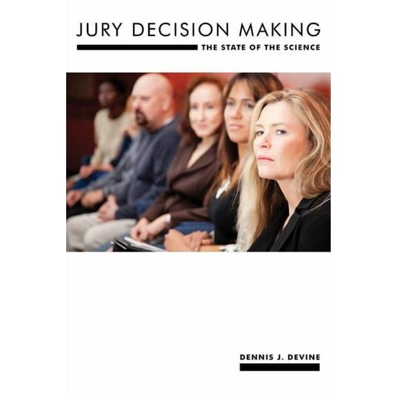 Psychology and Crime Jury Decision Making: The State of the Science, Book 8, (Paperback)