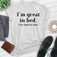 thumbnail image 2 of I'm Great In Bed I Can Sleep For Days Shirt, Unisex Women's Men's Shirt, Sleep Shirt, Nap Shirt Napping Tee, Heather Ash, 3X-Large, 2 of 6