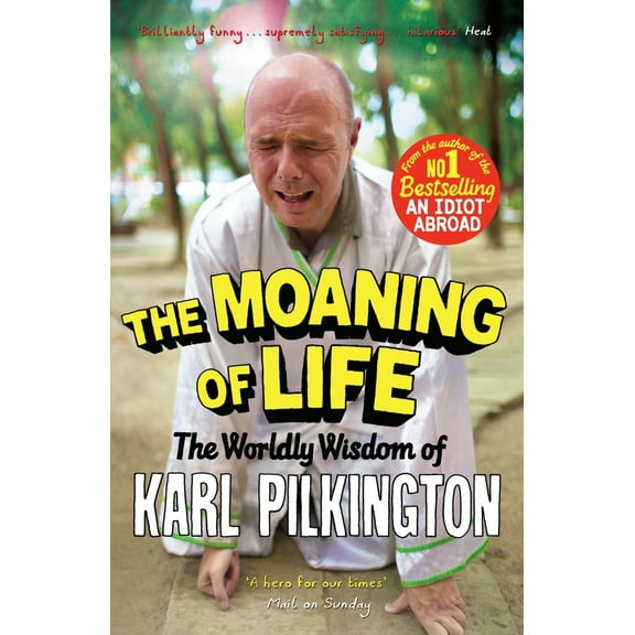 Pre-Owned The Moaning of Life: The Worldly Wisdom of Karl Pilkington (Paperback) 1782111549 9781782111542