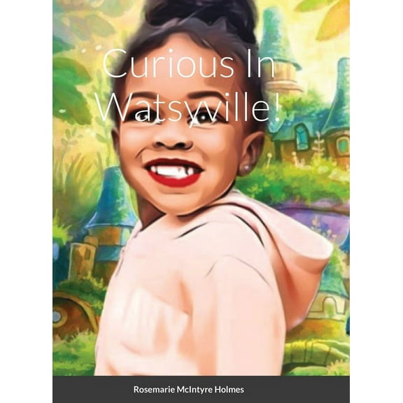 Curious In Watsyville (Hardcover)