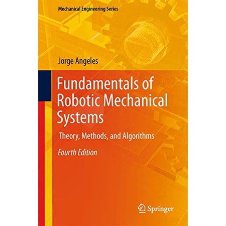 Pre-Owned Fundamentals of Robotic Mechanical Systems: Theory Methods and Algorithms (Hardcover) 3319018507 9783319018508
