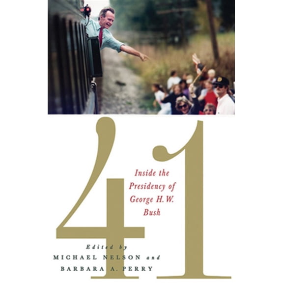 Pre-Owned 41: Inside the Presidency of George H. W. Bush (Miller Center of Public Affairs Books) Paperback