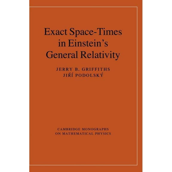 Cambridge Monographs on Mathematical Phy Exact Space-Times in Einstein's General Relativity, (Hardcover)