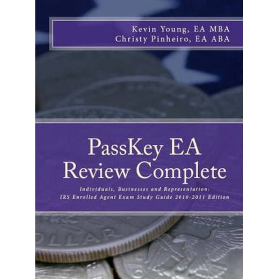 Pre-Owned PassKey EA Review Complete: Individuals, Businesses and Representation: IRS Enrolled Agent Exam Study Guide 2010-2011 Edition (Paperback) 0982266030 9780982266038