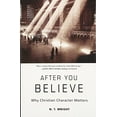 thumbnail image 2 of After You Believe: Why Christian Character Matters, (Paperback), 2 of 2