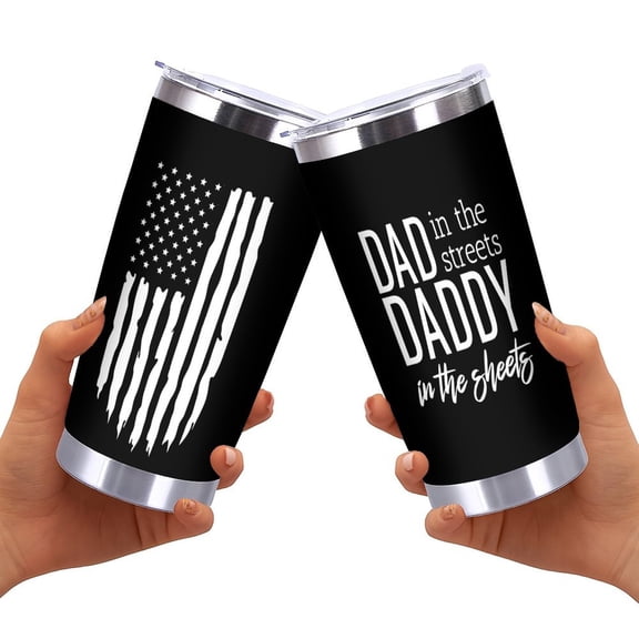 Dad in the Streets Daddy in the Sheets Tumbler 20oz Funny Gift for Boyfriend Husband Birthday Present Fathers Day Idea Him Anniversary Cup Cool Coffee Mug Unique Romantic Drinkware Couple Joke