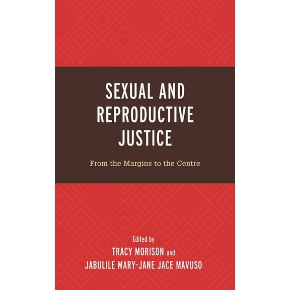Critical Perspectives on the Psychology Sexual and Reproductive Justice: From the Margins to the Centre, (Hardcover)