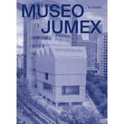 Museo Jumex : 10 Years (Hardcover)