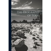 The Geography of Texas (Paperback)