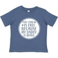 thumbnail image 3 of Inktastic Military Daddy is Brave Land is Free Boys or Girls Toddler T-Shirt, 3 of 5