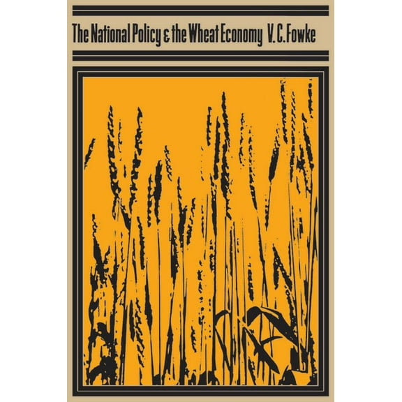 Heritage The National Policy and the Wheat Economy, (Paperback)