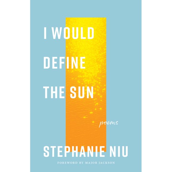Pre-Owned I Would Define the Sun: Poems Volume 1 (Paperback) by Stephanie Niu, Major Jackson