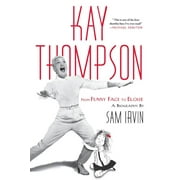 Kay Thompson : From Funny Face to Eloise (Paperback)