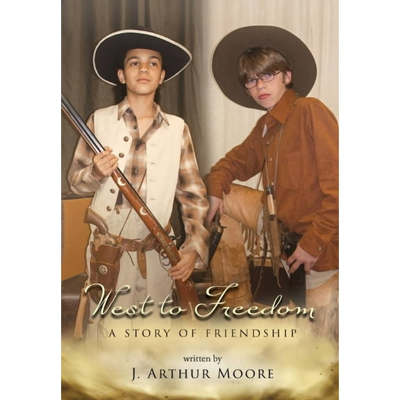 West to Freedom: A Story of Friendship, (Hardcover)