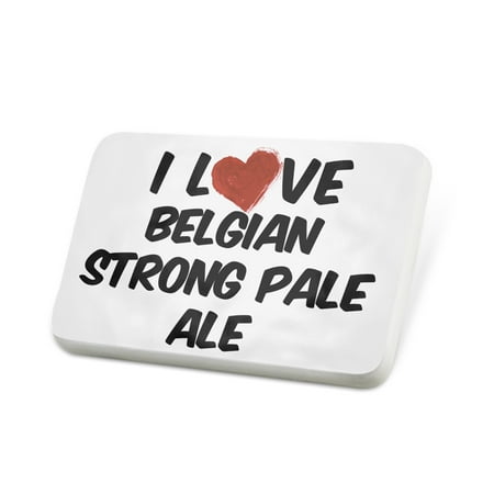Porcelein Pin I Love Belgian Strong Pale Ale Beer Lapel Badge –