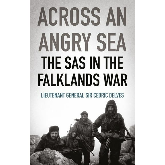 Across an Angry Sea: The SAS in the Falklands War, (Paperback)