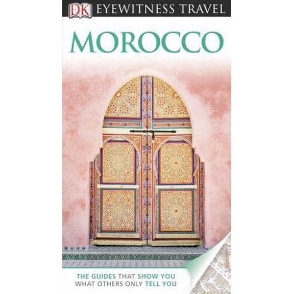 Pre-Owned DK Eyewitness Travel Guide: Morocco (Paperback) 0756685818 9780756685812