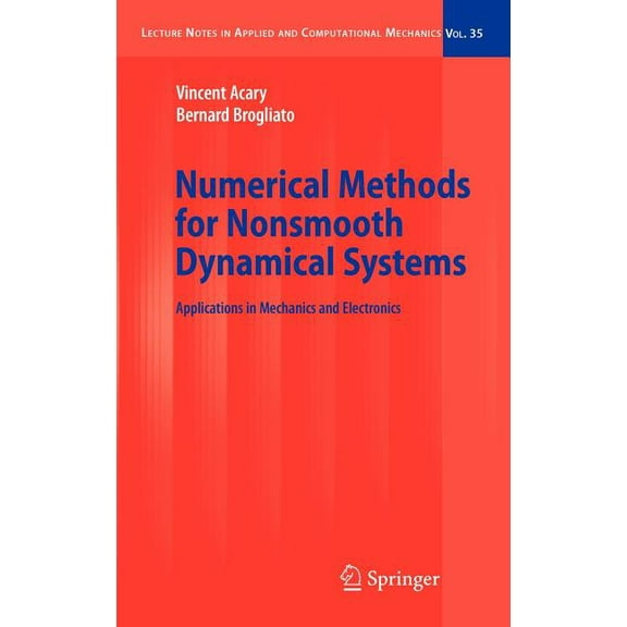 Lecture Notes in Applied and Computation Numerical Methods for Nonsmooth Dynamical Systems: Applications in Mechanics and Electronics, Book 35, (Hardcover)