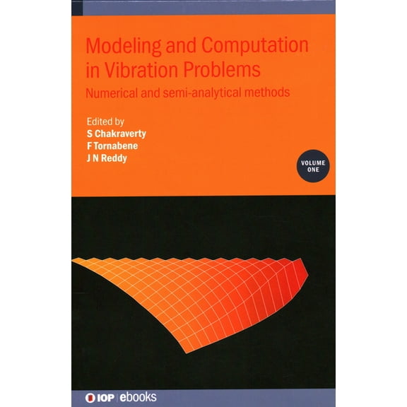 Modeling and Computation in Vibration Problems, Volume 1: Numerical and semi-analytical methods, (Hardcover)