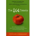 thumbnail image 1 of Pre-Owned The $64 Tomato: How One Man Nearly Lost His Sanity, Spent a Fortune, and Endured an Existential Crisis in the Quest for the Perfect Garden (Paperback) 1565125576 9781565125575, 1 of 1