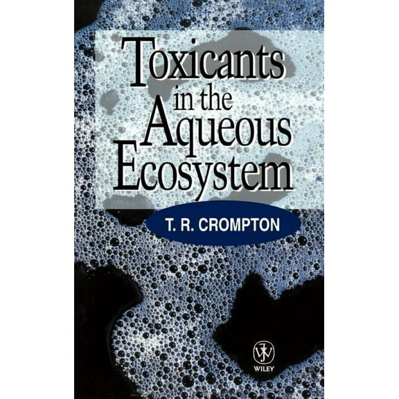 Toxicants in the Aqueous Ecosystem, (Hardcover)