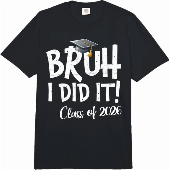 Unisex Funny Graduation Bruh I Did It Class of 2026 T-Shirt