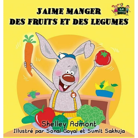 French Bedtime Collection J'aime manger des fruits et des legumes: I Love to Eat Fruits and Vegetables (French Edition), (Hardcover)