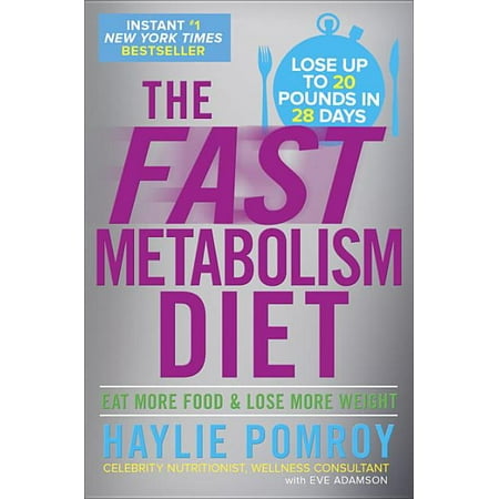 The Fast Metabolism Diet : Eat More Food and Lose More (Best Way To Lose Saddlebags Fast)